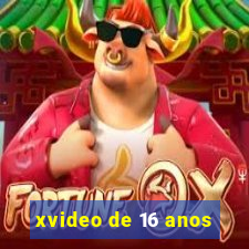 xvideo de 16 anos